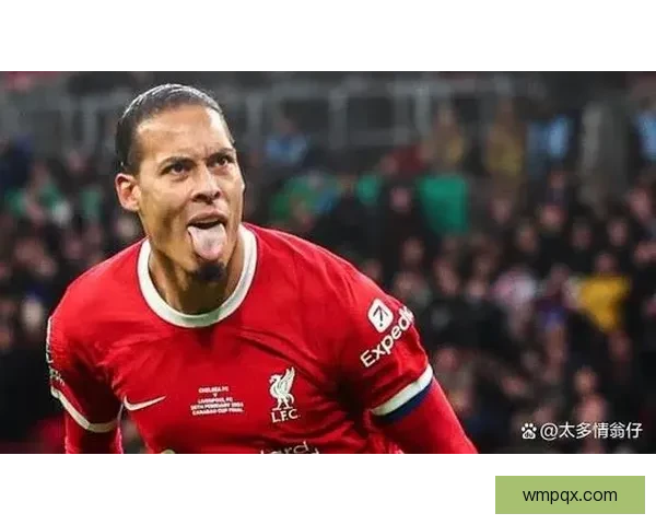 不符皇马建队战略因年龄偏大拒绝范戴克经纪人自荐西媒曝转会考量